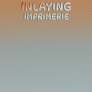 Inlaying Imprimerie