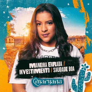 Maneira Errada / Investimento / Saudade Boa