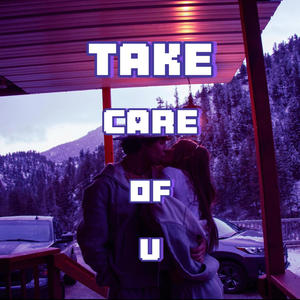 Take Care Of You