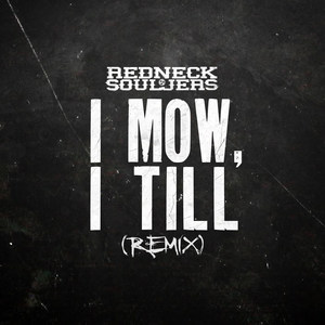 I Mow, I Till (Remix|Explicit)