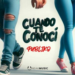 Cuando Te Conocí (feat. Publiko)