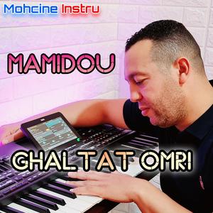 Ghaltat omri (feat. Mamidou)