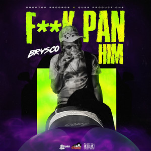 F** Pan Him (Explicit)