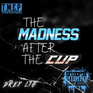 The Madness After The Cup (Explicit)