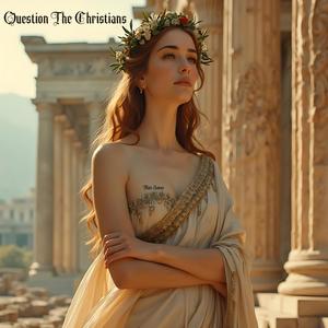 Question the Christians (Explicit)
