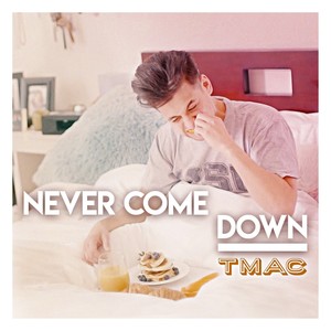 Never Come Down (Explicit)