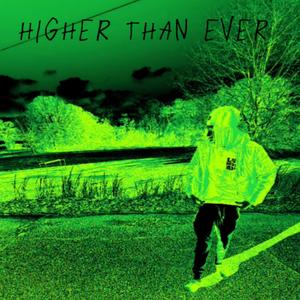 Higher Than Ever (Explicit)