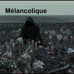 Mélancolique (Explicit)