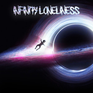 Infinity Loneliness (Explicit)