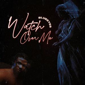 Watch Over Me (Explicit)