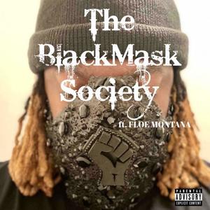 The Black Mask Society (feat. Floe Montana) [Explicit]