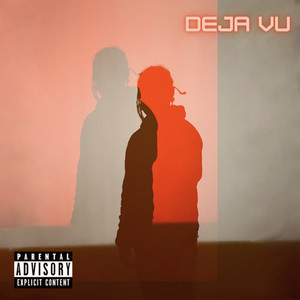 Deja Vu (Explicit)