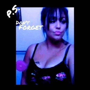 P.S. Don't Forget