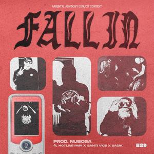 FALLIN (feat. HOTLINE PAPI, Sadik & Santi Vice) (Explicit)