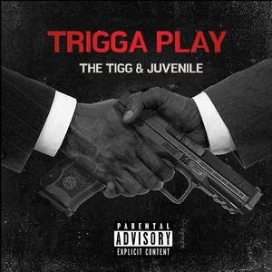 TRIGGA PLAY (feat. JUVENILE) [Explicit]