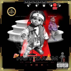 Hot Daam (feat. Kace The Producer) (Explicit)