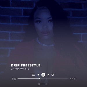 Chyna Whyte - Drip Freestyle (Explicit)
