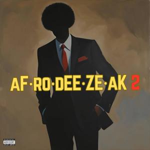 AFRODEEZEAK 2 (Explicit)