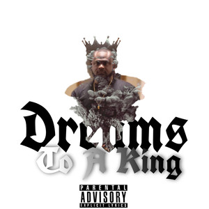 Dreams to a King (Explicit)