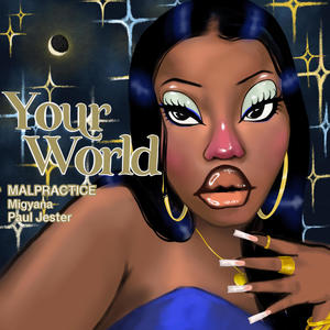 Your World (feat. Migyana & Paul Jester) [Explicit]