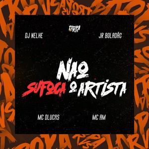 Não Sufoca o Artista (Explicit)