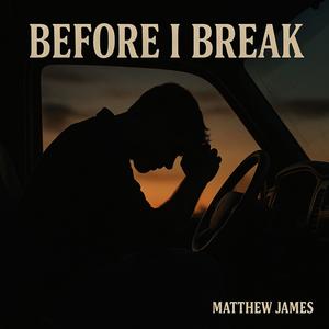 Before I Break
