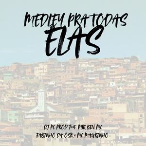 Medley Pra Todas Elas (feat. Mr Bim & Mc Fabinho da osk|Explicit)