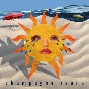 champagne tears (Explicit)