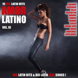 Amor Latino, Vol. 18 - 15 Big Latin Hits & Latin Love Songs