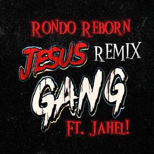 JESUS GANG (feat. Jahel!) [REMIX]