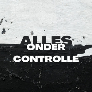 Alles Onder Controlle (Explicit)