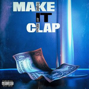 MAKE IT CLAP (feat. 808 Chase) (Explicit)