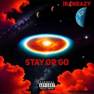 Stay Or Go (feat. Sosa2hype) [Explicit]