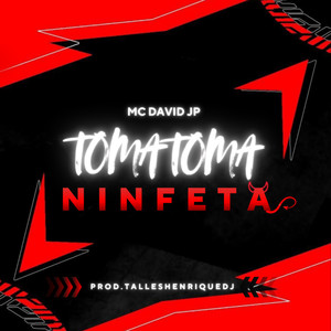 Toma Toma Ninfeta (Explicit)