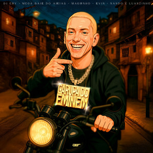 GARUPA DO EMINEM (feat. MC MAGRINHO, Mc Levin, MC NANDO, MC LUANZINHO) (Explicit)