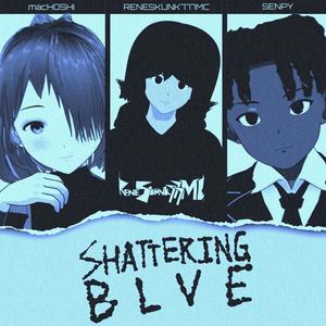 Shattering Blue (feat. MacHoshi & Senpy)