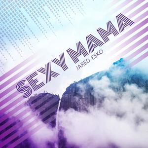 SEXY MAMA (Remix)