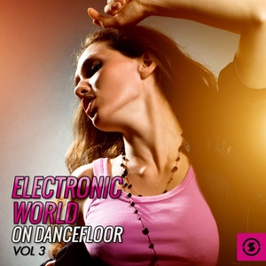 Electronic World on Dancefloor, Vol. 3