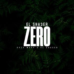 Zero (feat. El Sha3er) [Explicit]