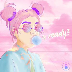 u ready?