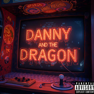 Danny & the Dragon (Explicit)