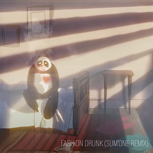 Fashion Drunk (Sum'One Remix|Explicit)