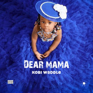 DEAR MAMA (Explicit)