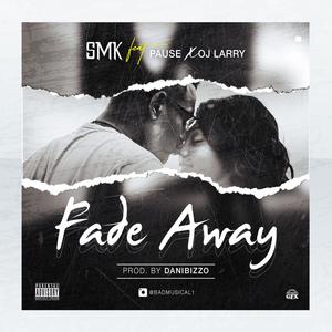 Fade Away (feat. Pause & Ojay Larry)