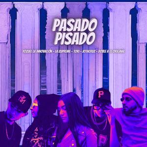 Pasado pisado (feat. Doble A El Original, La zupreme, Yozuel La Innovación & Tori)