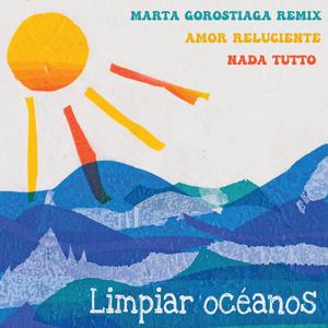 Limpiar océanos (feat. Amor Reluciente & Marta Gorostiaga) [Remix]