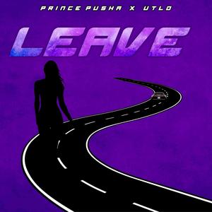 LEAVE (feat. UTLD) [Explicit]