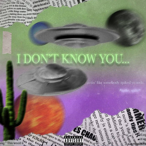 I DON'T KNOW YOU (Explicit)