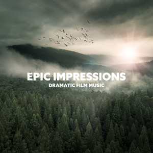 Epic Impressions: Dramatic Film Music