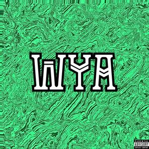 WYA (Explicit)